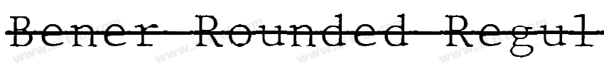 Bener Rounded Regul字体转换 Bener Rounded Regul字体转换
